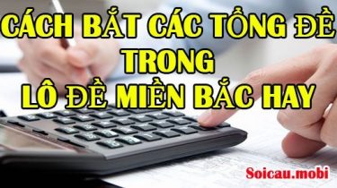 Cách bắt tổng đề miền Bắc hay thông qua bạc nhớ